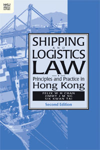 Shipping and Logistics Law: Principles and Practice in Hong Kong